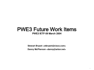 PWE3 Future Work Items PWE3 IETF-59  March 2004