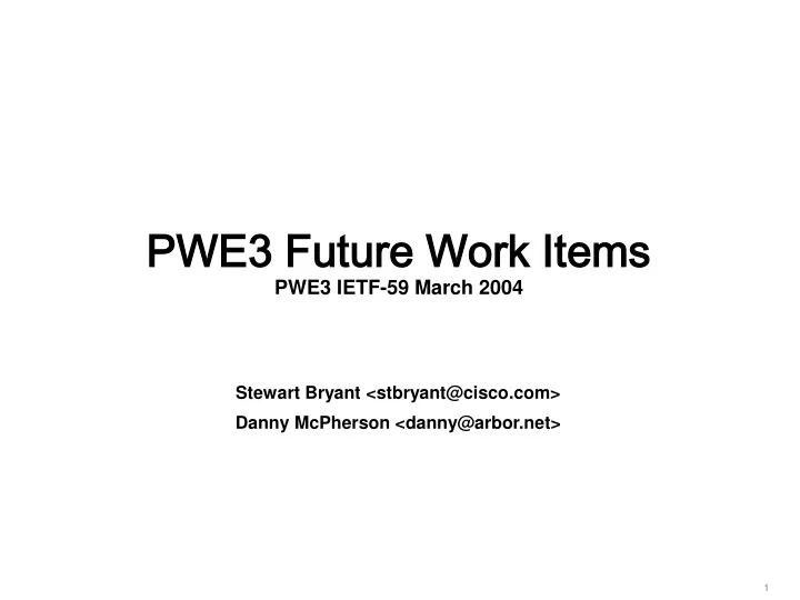 pwe3 future work items pwe3 ietf 59 march 2004