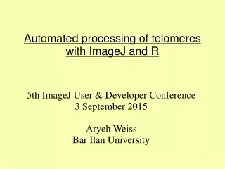 Automated processing of telomeres  with  ImageJ  and R