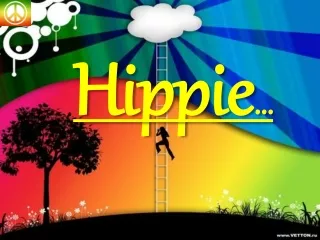 Hippie …