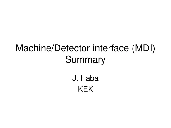 machine detector interface mdi summary
