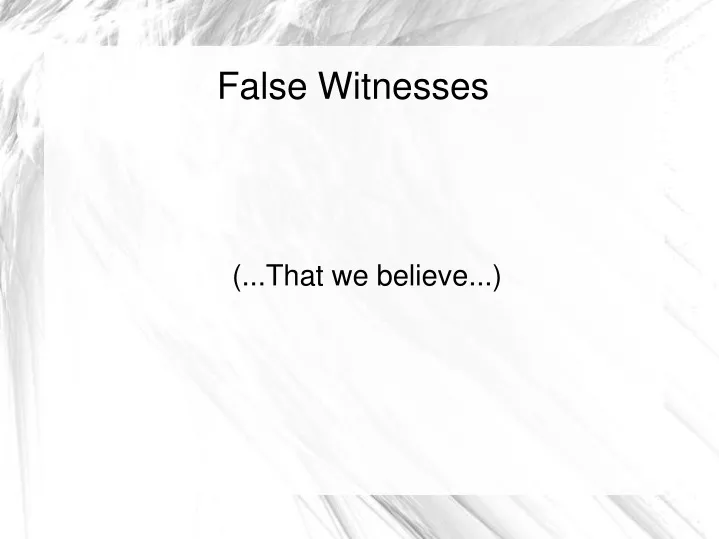 false witnesses