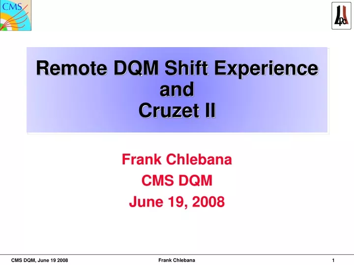 remote dqm shift experience and cruzet ii