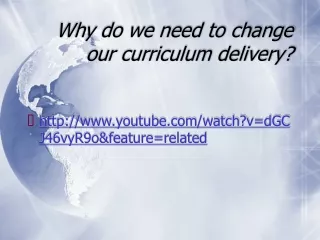 Why do we need to change our curriculum delivery?