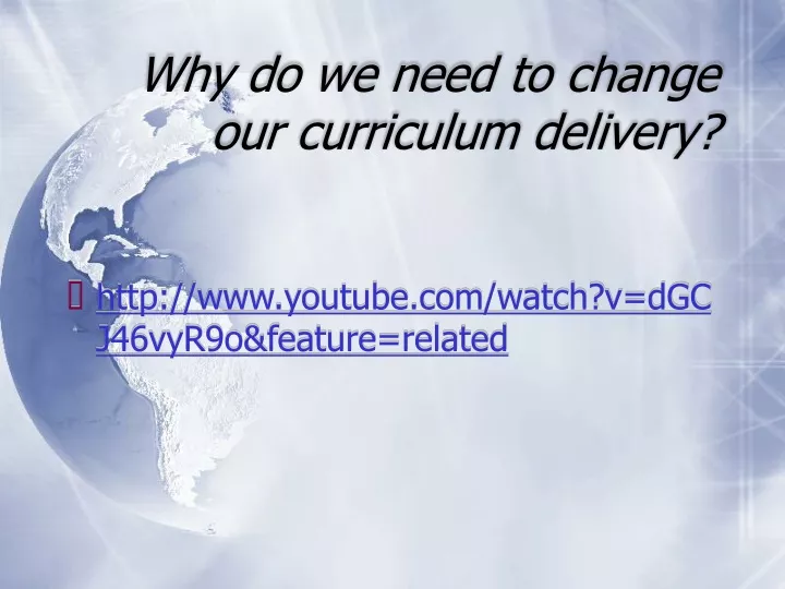 why do we need to change our curriculum delivery