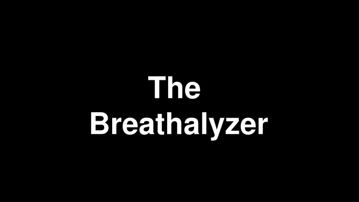 the breathalyzer