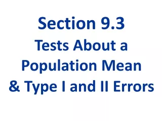Section 9.3 Tests About a Population Mean &amp; Type I and II Errors