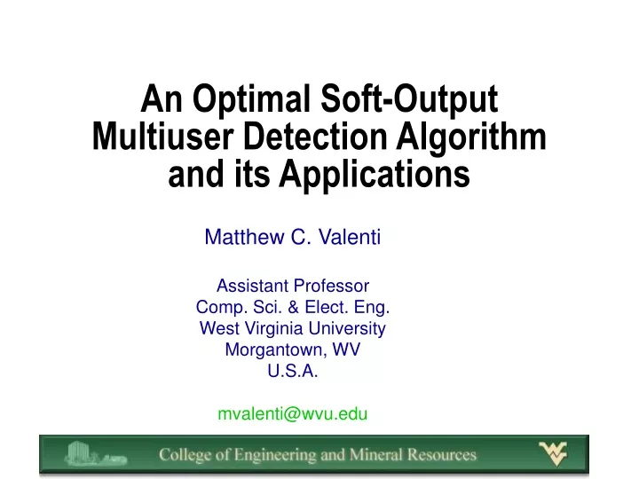 an optimal soft output multiuser detection algorithm and its applications