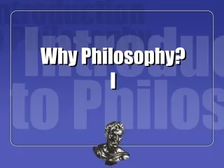 Why Philosophy? I