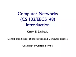 Computer Networks  (CS 132/EECS148) Introduction
