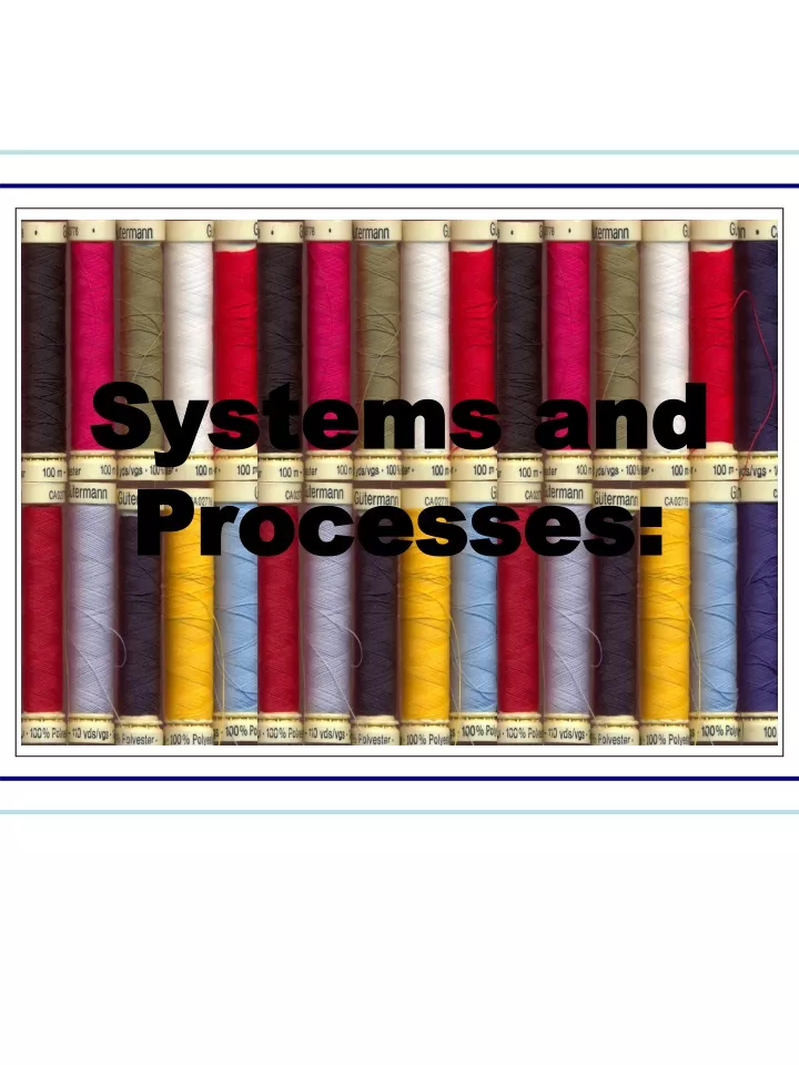 systems and processes
