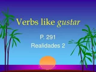 Verbs like  gustar