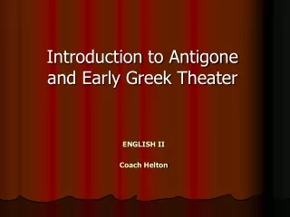 Introduction to Antigone and Early Greek Theater