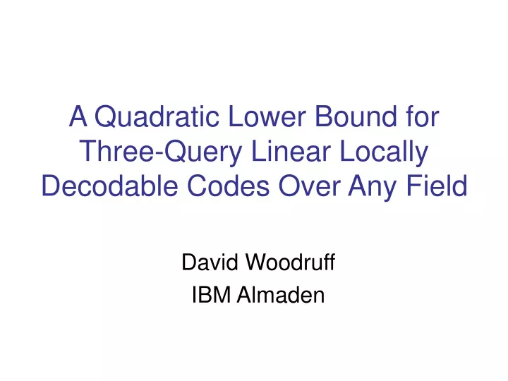 a quadratic lower bound for three query linear locally decodable codes over any field