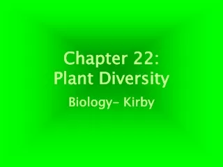 Chapter 22:  Plant Diversity