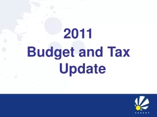 2011 Budget and Tax Update