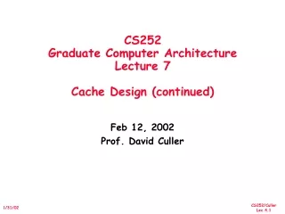CS252 Graduate Computer Architecture Lecture 7 Cache Design (continued)