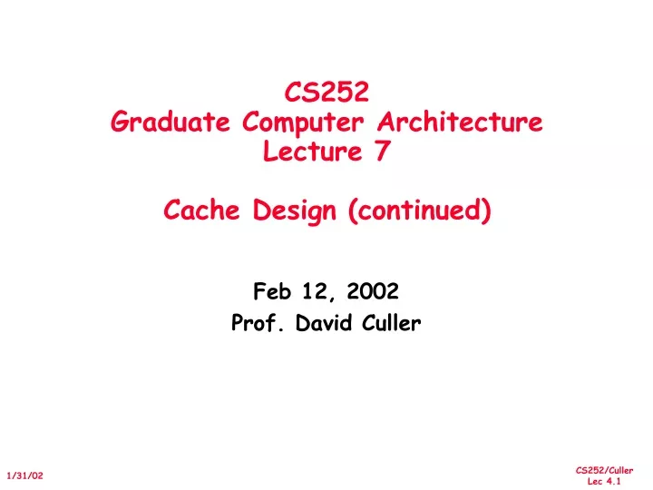 cs252 graduate computer architecture lecture 7 cache design continued