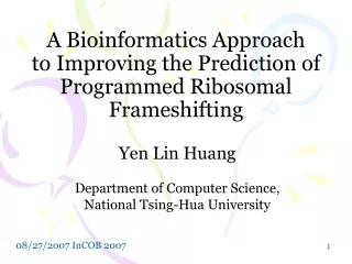 A Bioinformatics Approach  to Improving the Prediction of Programmed Ribosomal Frameshifting