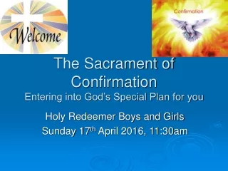 The Sacrament of Confirmation Entering into God’s Special Plan for you