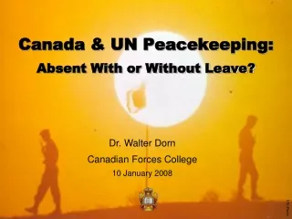 Canada &amp; UN Peacekeeping:  Absent With or Without Leave?