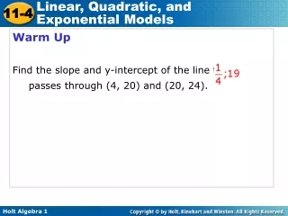 Warm Up Find the slope and y-intercept of the line that 	passes through (4, 20) and (20, 24).