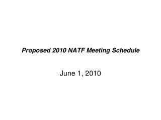 Proposed 2010 NATF Meeting Schedule