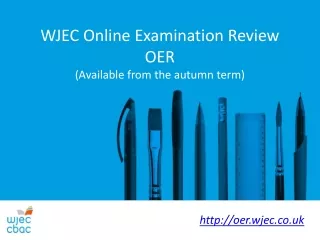 WJEC Online Examination Review OER (Available from the autumn term)