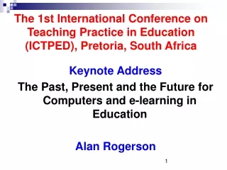 Keynote Address The Past, Present and the Future for Computers and e-learning in Education