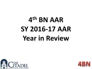 4 th  BN AAR  SY 2016-17 AAR Year in Review