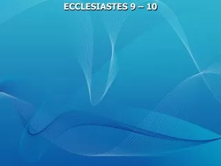 ECCLESIASTES 9 – 10
