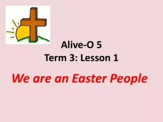 Alive-O 5 Term 3: Lesson 1