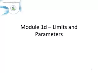 Module 1d – Limits and Parameters