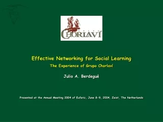 Effective Networking for Social Learning The Experience of Grupo Chorlaví Julio A. Berdegué
