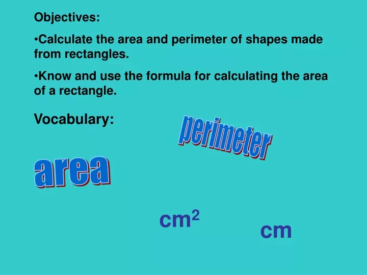 objectives calculate the area and perimeter