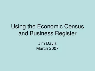 Using the Economic Census and Business Register