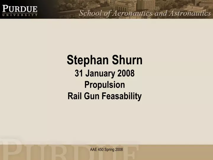 stephan shurn 31 january 2008 propulsion rail gun feasability