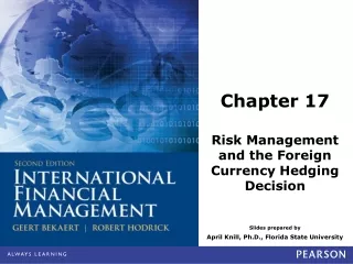 Chapter 17 Risk Management and the Foreign Currency Hedging Decision