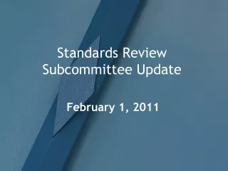 Standards Review Subcommittee Update