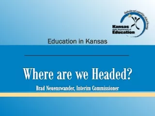 Where are we Headed? Brad Neuenswander, Interim Commissioner