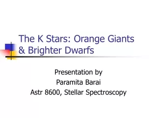 The K Stars: Orange Giants &amp; Brighter Dwarfs