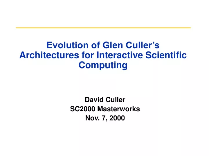 evolution of glen culler s architectures for interactive scientific computing