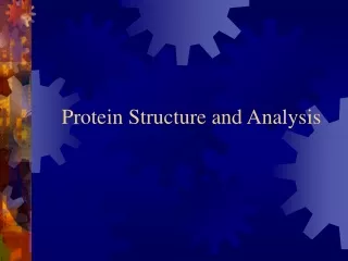 Protein Structure and Analysis