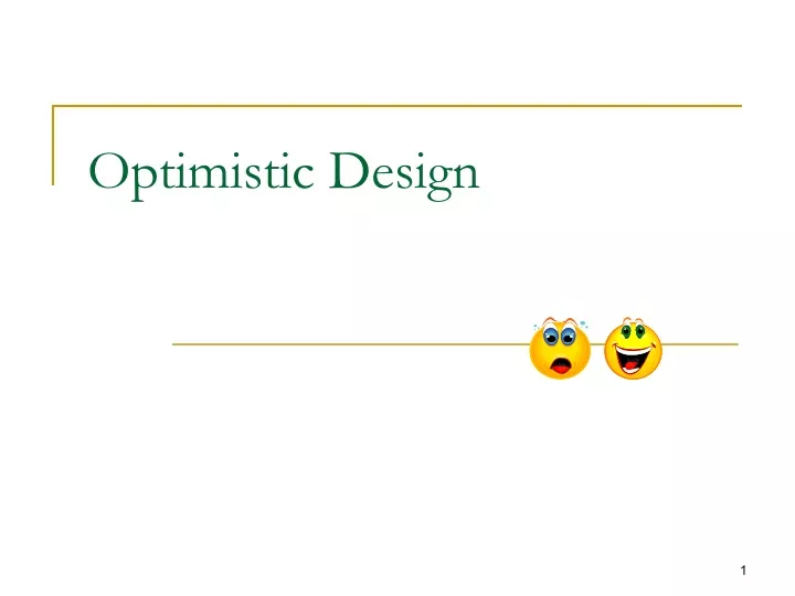 optimistic design