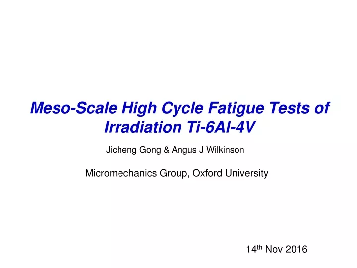 meso scale high cycle fatigue tests of irradiation ti 6al 4v