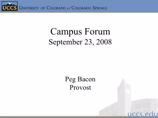 Campus Forum September 23, 2008 Peg Bacon Provost