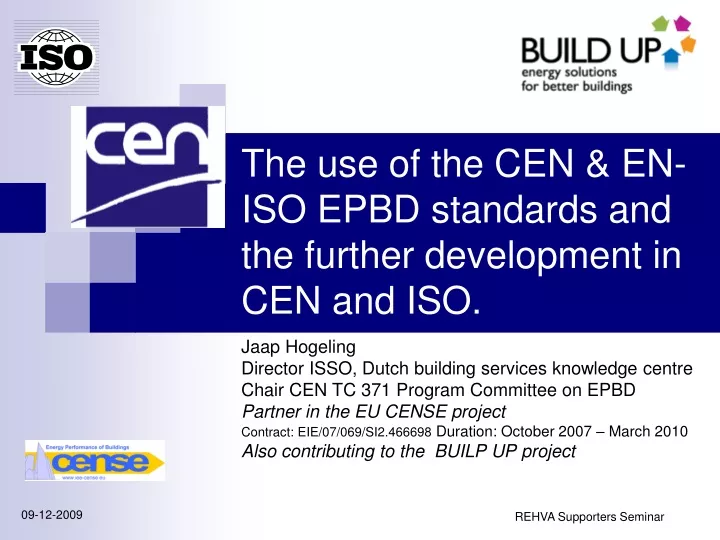the use of the cen en iso epbd standards and the further development in cen and iso