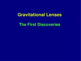 Gravitational Lenses The First Discoveries