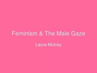 Feminism &amp; The Male Gaze