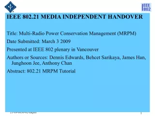 IEEE 802.21 MEDIA INDEPENDENT HANDOVER  Title: Multi-Radio Power Conservation Management (MRPM)